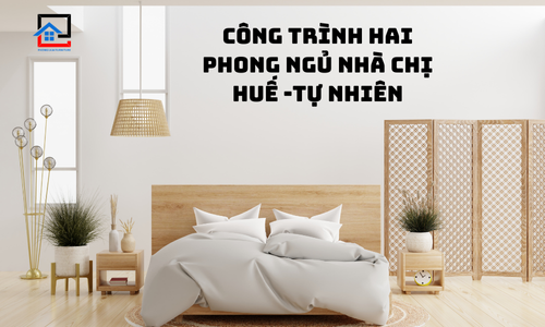 CÔng TrÌnh 2 PhÒng NgỦ NhÀ ChỊ HuẾ TỰ NhiÊn